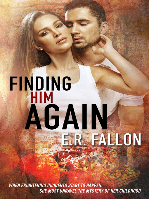 Title details for Finding Him Again by E.R. Fallon - Available